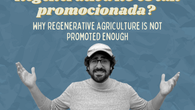¿Por qué la agricultura regenerativa no es tan promocionada como debería?