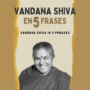 Vandana Shiva en 5 frases