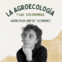 La agroecología y las 3 economías